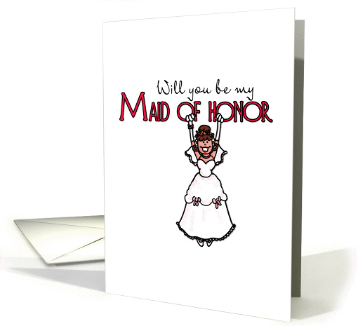 Wedding - Will You Be My Maid of Honor card (384840)