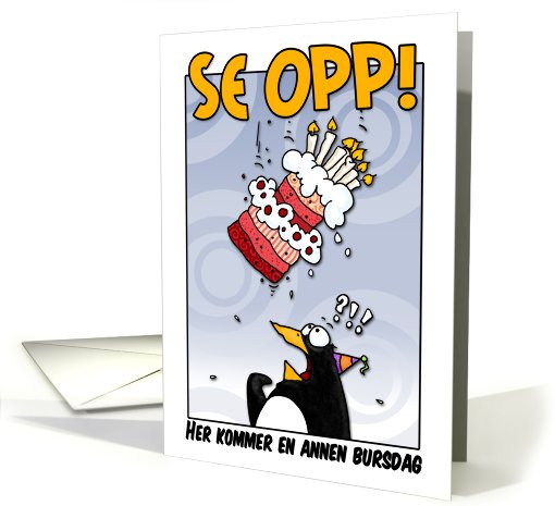 LOOK OUT!  Here comes another birthday! - Norwegian card (410708)