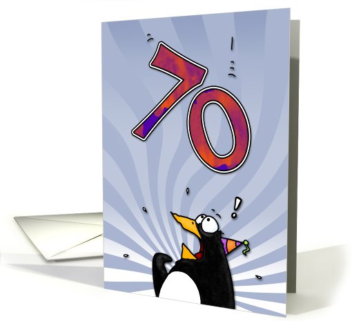 LOOK OUT!  Here comes another birthday! - 70 years old penguin card