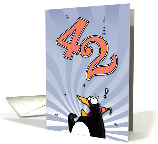 LOOK OUT!  Here comes another birthday! - 42 years old card (413408)