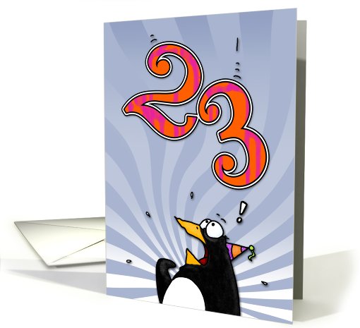 LOOK OUT!  Here comes another birthday! - 23 years old card (413463)