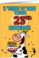 I ’herd’ it was your birthday - 23 years old card