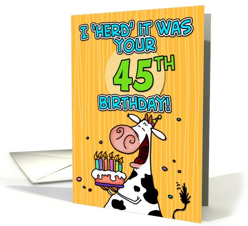 I 'herd' it was your birthday - 45 years old card (441115)