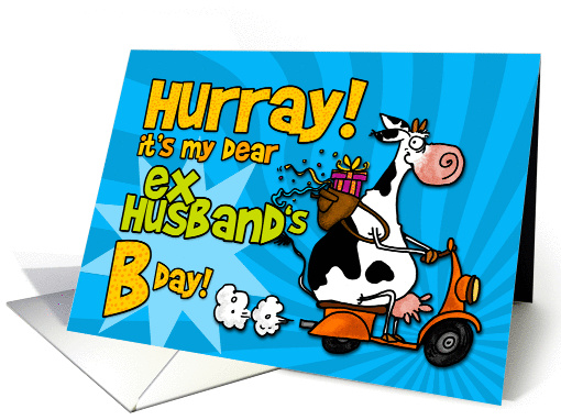 Hurray it's my dear ex husband's Bday! card (452545)