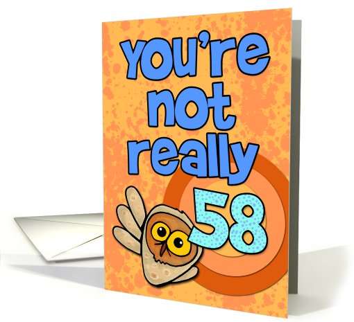 You're not really 58... card (462326)