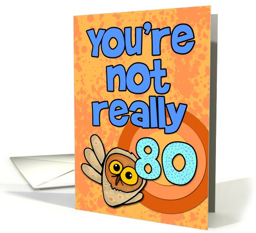 You're not really 80... card (462363)