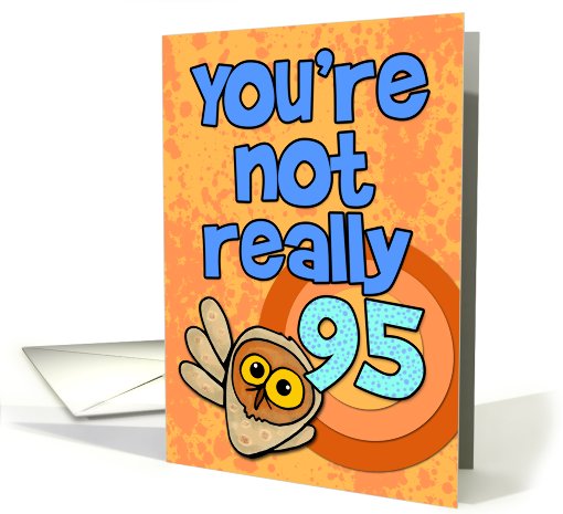 You're not really 95... card (462440)