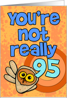 You’re not really 95... card