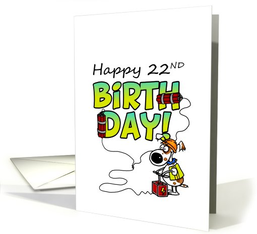 Happy 22nd Birthday - Dynamite Dog card (671266)