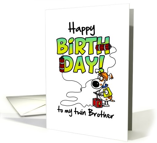 Happy Birthday to my twin brother - birthday blast card (675159)