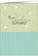 Sincerest Condolences - Loss of Husband card