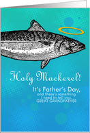 Great Grandfather - Father’s Day - Holy Mackerel card