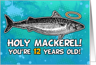 12 years old - Birthday - Holy Mackerel card