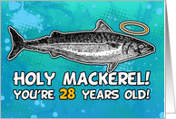 28 years old - Birthday - Holy Mackerel card