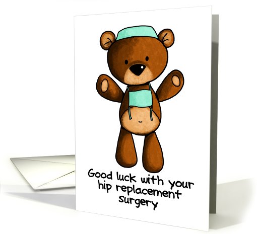 Hip Replacement Surgery - Scrub Bear - Get Well card (823015)