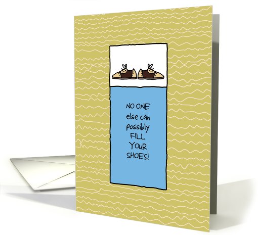 No One Can Fill Your Shoes - Get Well card (823346)