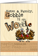 Sister & Family - Thanksgiving - Gobble till you Wobble card