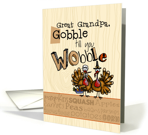 Great Grandpa - Thanksgiving - Gobble till you Wobble card (853487)