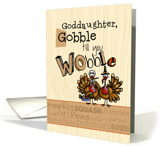 Goddaughter - Thanksgiving - Gobble till you Wobble card (853989)