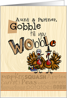 Aunt & Partner - Thanksgiving - Gobble till you Wobble card