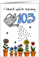 Wet My Plants - 103rd Birthday card