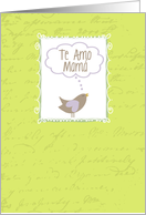 Te Amo Mam - Bird - Happy Mother’s Day Card in Spanish card