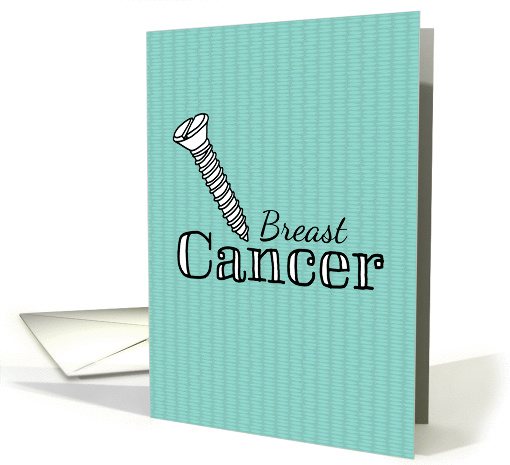 Screw Breast Cancer - Support for Cancer Patient card (944481)