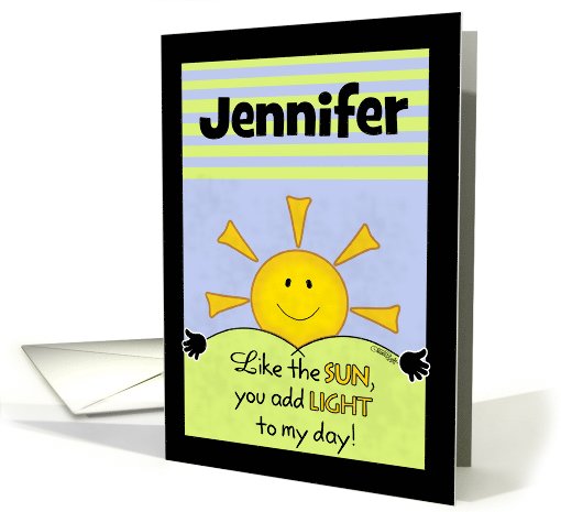 Customizable Name Birthday for Jennifer-Add Light to My Day card