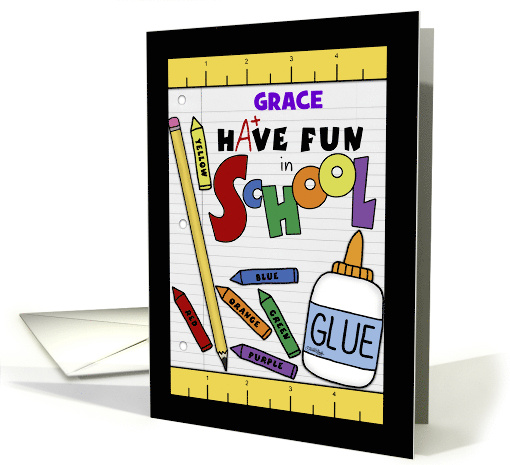 Custom Name for Grace Have Fun Back to School School Supplies card
