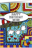 Happy Birthday for Mom-Zen, tangle, doodle, Colorful Pattern card