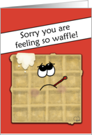 Humorous Feel Better Get Well Soon Sick Waffle card