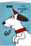 Customizable Birthday for Son I’m Beggin’ Ya Dog with Noise Maker card