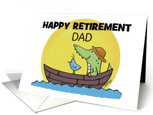 Customize Happy Retirement for Dad Crocodile in Boat with Bird card