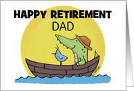Customize Happy Retirement for Dad Crocodile in Boat with Bird card