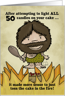 Customizable Happy 50th Birthday Humor for Man Caveman Cake on Fire card