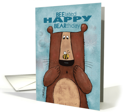 Wordplay Belated Happy Birthday Bear with Bee BEElated BEARthday card