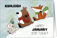 Happy January Birthday for Ashleigh Bunny Bear and Fox Snow Much Fun card