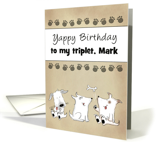 Customizable Happy Birthay for Triplet Mark Yappy Dog Trio card
