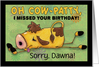 Customized Name Dawna Belated Birthday Wishes Cow Fell Oh Cow Patty! card