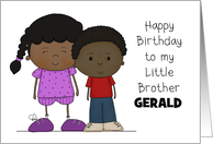 Happy Birthday Little Brother Gerald Younger Boy with Older Girl card