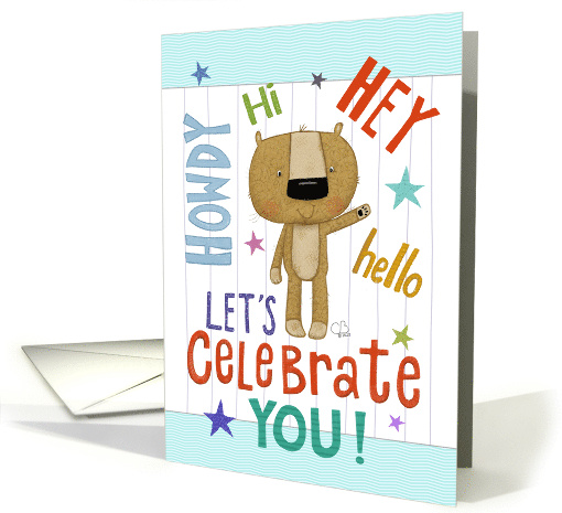 Happy Birthday Let's Celebrate You Bear Waving Hello card (1738826)