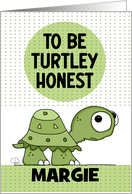 Turtley Honest Cute Turtle Customizable Belated Happy Birthday Margie card