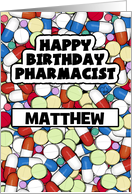 Pills Medication Customizable Happy Birthday for Pharmacist Matthew card