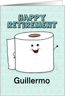 Toilet Paper Roll Character Happy Retirement Humor for Guillermo card