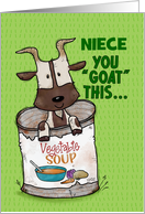 Encouragement for Niece You Goat this Goat in Tin Soup Can card