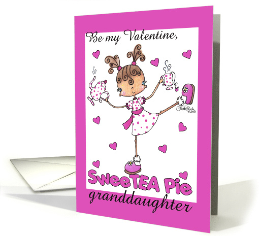 Happy Valentine's Day for Granddaughter SweeTea Pie Girl card (333605)