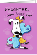 Birthday for Daughter-Millie Ann-Think Pawsitive card