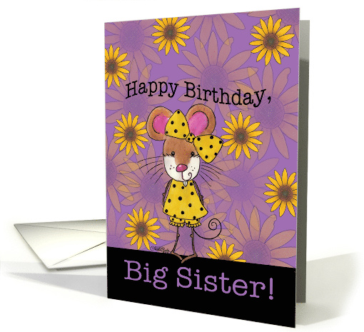 Happy Birthday for Big Sister Mouse and Sunflowers card (923835)
