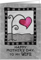 Happy Mother’s Day for my Wife- Heart Flower card