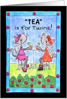 Happy Birthday for Twin Sister TEA is for Twins Tea Party card